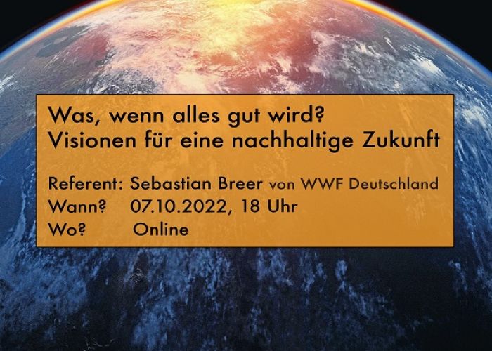 Vortrag: Ein gutes Leben für alle? - Was, wenn alles gut wird? Eine Vision für eine nachhaltige Zukunft